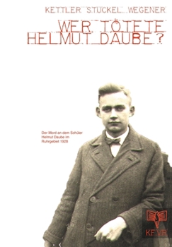 Paperback Wer t?tete Helmut Daube?: Der Mord an dem Sch?ler Helmut Daube im Ruhrgebiet 1928 [German] Book
