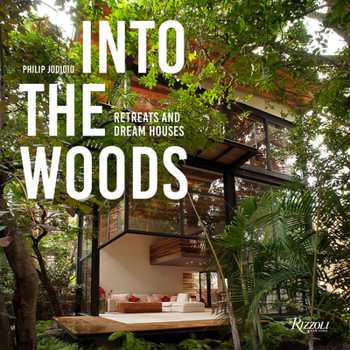 Hardcover Into the Woods: Retreats and Dream Houses Book
