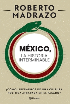 Paperback México: La Historia Interminable [Spanish] Book