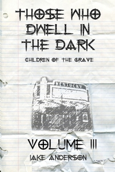 Paperback Those Who Dwell in the Dark: Children of the Grave: Volume 3 Book