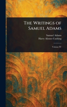 Hardcover The Writings of Samuel Adams Book