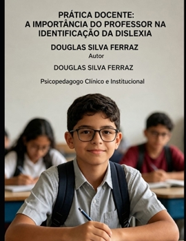 Paperback Pratica Docente: A Importância Do Professor Na Identificaçao Da Dislexia [Portuguese] Book