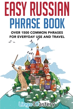 Paperback Easy Russian Phrase Book: Over 1500 Common Phrases For Everyday Use And Travel Book