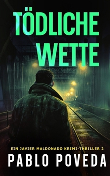 Paperback Tödliche Wette: Ein Javier Maldonado Krimi-Thriller [German] Book