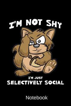 Paperback Notebook - I'm Not Shy I'm Just Selectively Social: Angry Squirrel Book