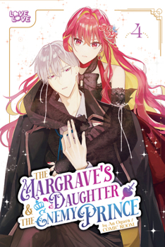 Paperback The Margrave's Daughter & the Enemy Prince, Volume 4 Book