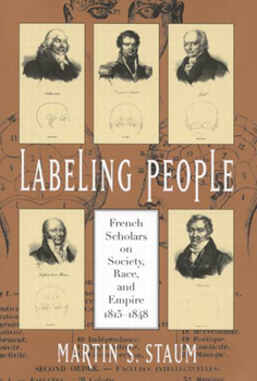 Hardcover Labeling People, 36: French Scholars on Society, Race, and Empire, 1815-1848 Book
