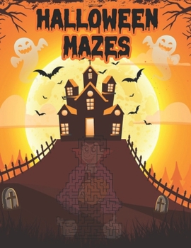 Paperback Halloween Mazes: Activity Maze Book Guessing Game Problem Solving Puzzle Coloring Spooky Images Unique Simple Fun & Scary Costumes for Book