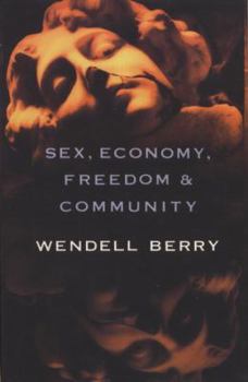 Paperback Sex, Economy, Freedom & Community: Eight Essays Book