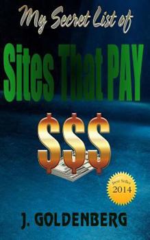 Paperback My Secret List of Sites that Pay: The beginners Guide to Quick Easy Money Book