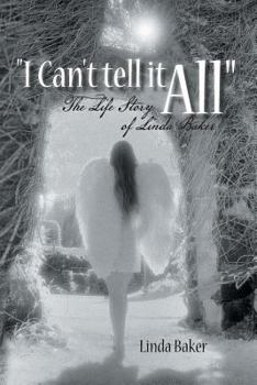 Paperback I Can't Tell It All: The Life Story of Linda Baker Book