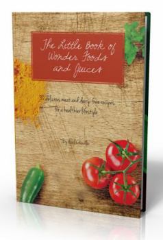 Paperback The Little Book of Wonder Foods and Juices Book