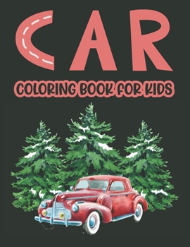 Paperback Car Coloring Book For Kids: Awesome Coloring Books For Boys Cool Cars And Vehicles Coloring Book For Boys Aged 3-12 Book