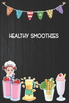 Paperback healthy smoothies: Blank Ruled Professional Smoothie Recipe Organizer Journal Notebook to Write-In and Organize All Your Unique Recipes a Book