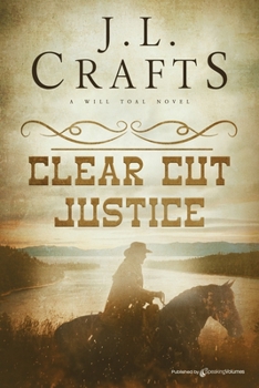 Clear Cut Justice (Will Toal)