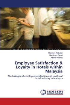Paperback Employee Satisfaction & Loyalty in Hotels within Malaysia Book