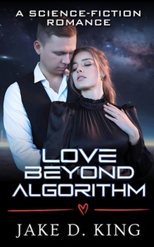 Paperback Love Beyond Algorithm: A Science-Fiction Romance Book