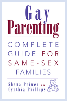 Paperback Gay Parenting: Complete Guide for Same-Sex Families Book