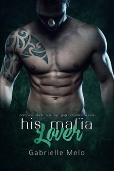 His Mafia Lover: Complete Dark M/M Age Gap Romance Series