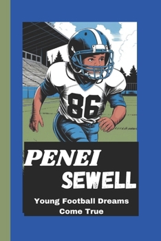 PENEI SEWELL: Young Football Dreams Come True