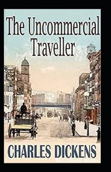 Paperback The Uncommercial Traveller Annotated Book