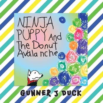 Paperback Ninja Puppy and the Donut Avalanche Book