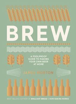 Hardcover Brew: The Foolproof Guide to Making World-Class Beer at Home Book
