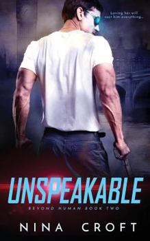 Unspeakable - Book #2 of the Beyond Human