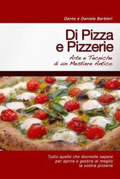Paperback Di Pizza e Pizzerie: Arte e Tecniche di un Mestiere Antico [Italian] Book