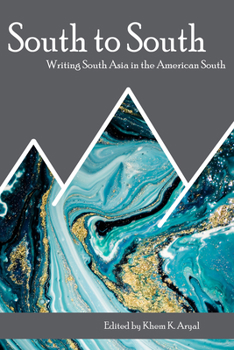 Paperback South to South: Writing South Asia in the American South Book