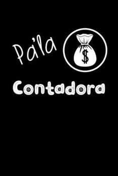 Pa'la Contadora: Libreta de Apuntes Para Contadores | Funny Spanish Appreciation Gift for CPAs . Diario Para Escribir, Cuaderno para Regalo. Notebook Journal Paper (Spanish Edition)