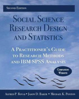 Paperback Social Science Research Design and Statistics: A Practitioner's Guide to Research Methods and IBM SPSS Analysis Book