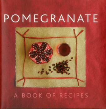 Hardcover Pomegranate: A Book of Recipes Book