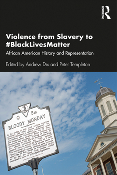 Paperback Violence from Slavery to #BlackLivesMatter: African American History and Representation Book