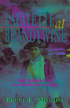 Hardcover Lafayette at Brandywine: The Making of an American Hero Book