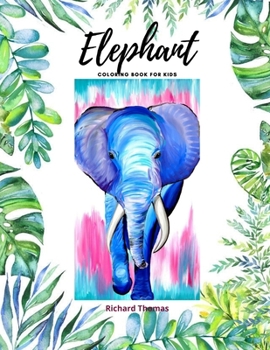 Paperback Elephant Coloring Book for Kids: 50 Wonderful Elephant Pages for Coloring Cute Elephant Drawing for Coloring Easy Coloring and Activity Book for Boys Book