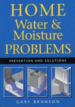 Hardcover Home Water and Moisture Problems: Prevention and Solutions Book