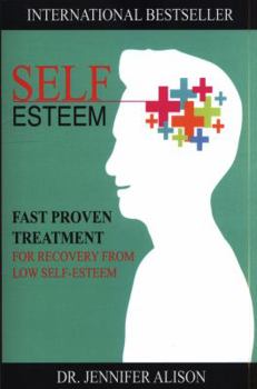 Paperback Self-Esteem: Fast Proven Treatment For Recovery From Low Self-Esteem Book