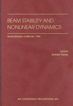 Hardcover Beam Stability and Nonlinear Dynamics: Santa Barbara, California, December 1996 Book