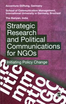 Paperback Strategic Research and Political Communication for NGOs: Initiating Policy Change Book