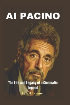 Paperback Al Pacino: The Life and Legacy of a Cinematic Legend Book