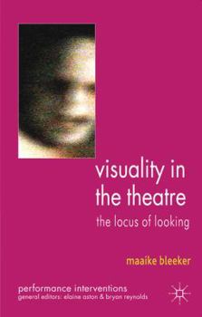 Paperback Visuality in the Theatre: The Locus of Looking Book