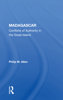 Paperback Madagascar: Conflicts Of Authority In The Great Island Book