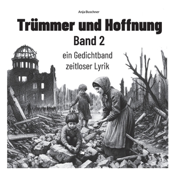 Paperback Trümmer und Hoffnung Band 2: ein Gedichtband zeitloser Lyrik [German] Book