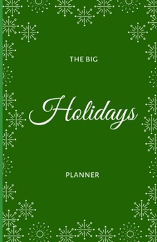 THE BIG HOLIDAYS PLANNER: GREEN COVER BLACK AND WHITE INTERIOR VERSION 2