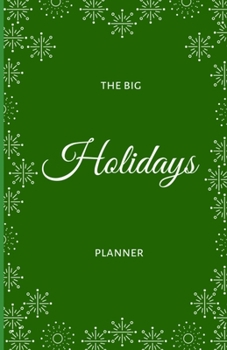 Paperback The Big Holidays Planner: Green Cover Black and White Interior Version 2 Book