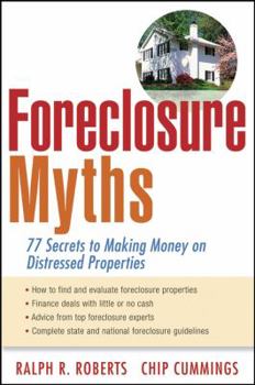 Paperback Foreclosure Myths: 77 Secrets to Saving Thousands on Distressed Properties Book