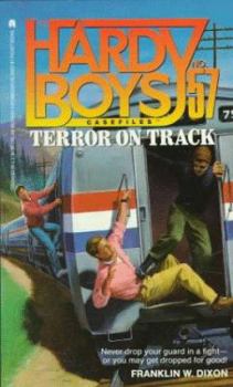 Terror on Track (Hardy Boys: Casefiles, #57)