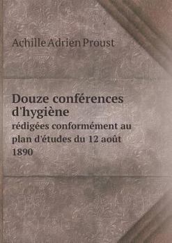 Paperback Douze conf?rences d'hygi?ne r?dig?es conform?ment au plan d'?tudes du 12 ao?t 1890 [French] Book