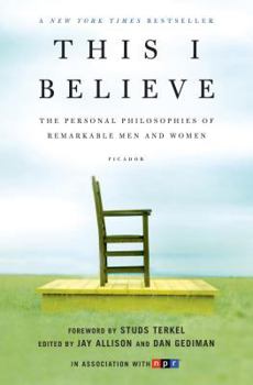 Paperback This I Believe: The Personal Philosophies of Remarkable Men and Women Book